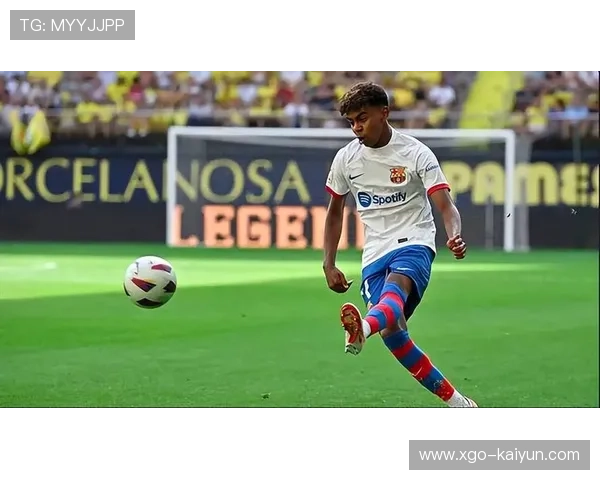 亚马尔领衔新星闪耀绿茵舞台彰显青训力量助推足球未来崛起